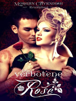 cover image of Die verbotene Rose--Erzählung -